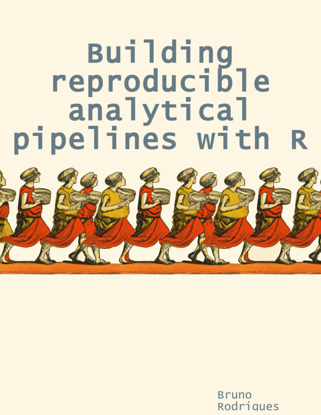 Book cover of 'Building reproducible analytical pipelines with R' by Bruno Rodrigues